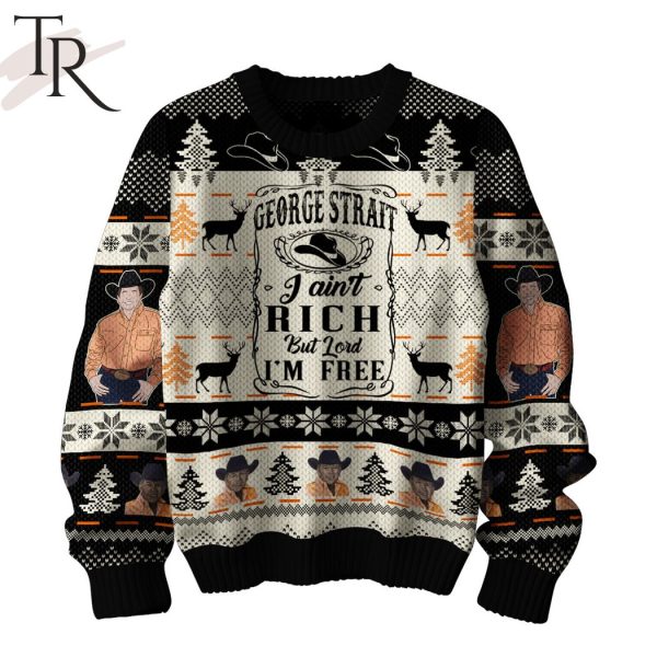 George Strait I Ain’t Rich But Lord I’m Here Ugly Sweater