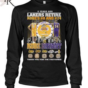 6 Years Ago Lakers Retire Kobe’s 8 And 24 Kobe Bryant Thank You For The Memories T-Shirt