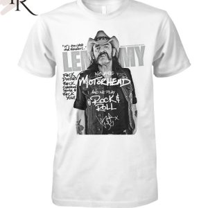 Lemmy We Are Motorhead And We Play Rock N Roll T-Shirt