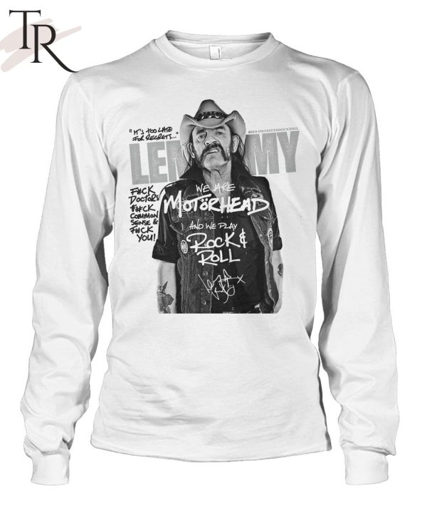 Lemmy We Are Motorhead And We Play Rock N Roll T-Shirt