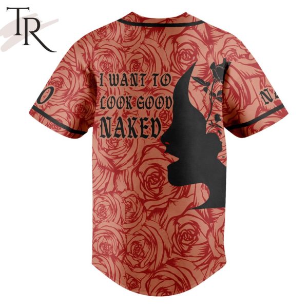 Personalized American Beauty I Want To Look Good Naked Baseball Jersey