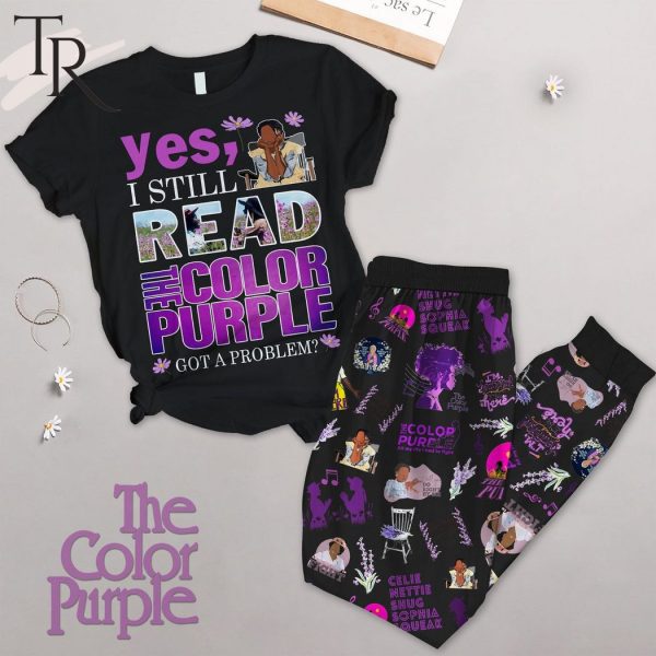Yes, I Still Read The Color Purple Got A Problem Pajamas Set