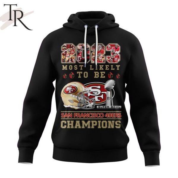 2023 Most Likely To Be San Francisco 49ers Super Bowl Champions T-Shirt