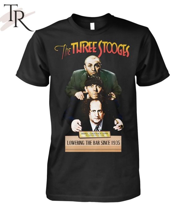 The Three Stooges Lowering The Bar Since 1935 T-Shirt