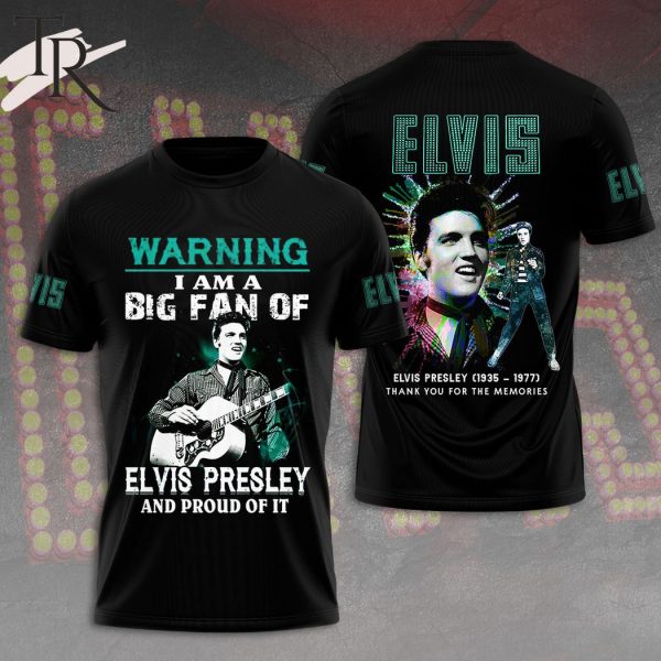 Warning I Am A Big Fan Of Elvis Presley And Proud Of It Thank You For The Memories 3D Unisex Hoodie
