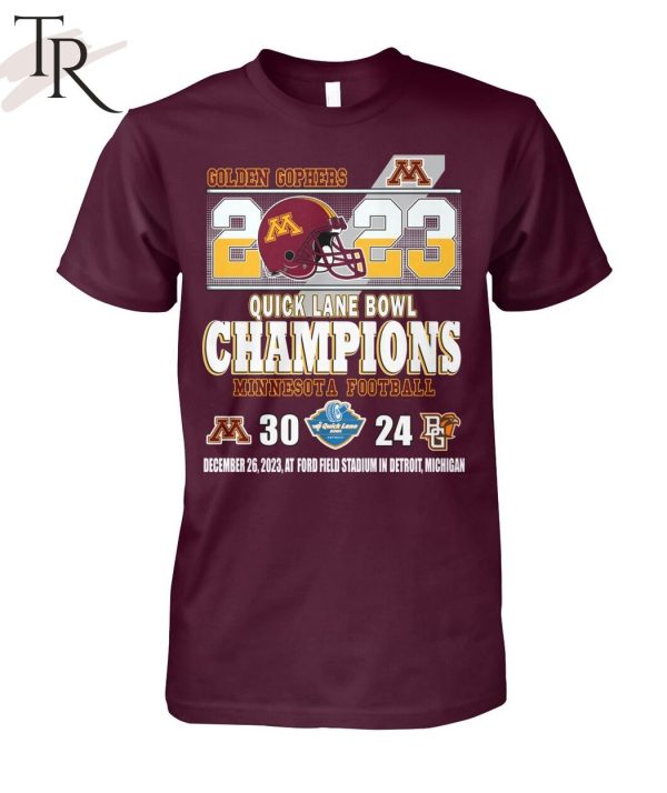 2023 Quick Lane Bowl Champions Minnesota Golden Gophers 30 – 24 Bowling Green Falcons December 26, 2023 At Ford Field Stadium In Detroit, Michigan T-Shirt