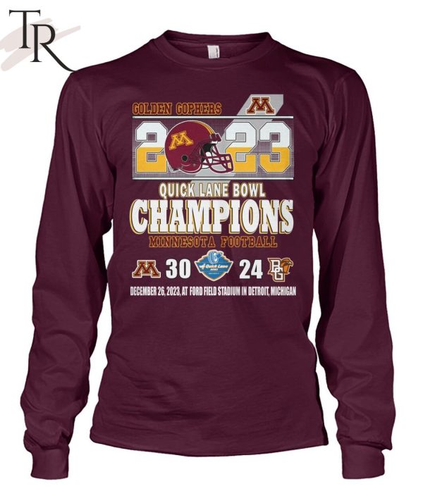 2023 Quick Lane Bowl Champions Minnesota Golden Gophers 30 – 24 Bowling Green Falcons December 26, 2023 At Ford Field Stadium In Detroit, Michigan T-Shirt