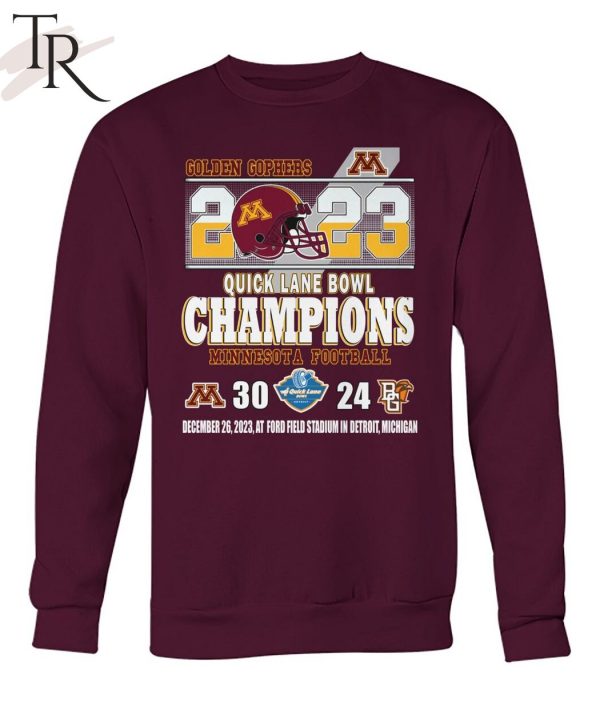 2023 Quick Lane Bowl Champions Minnesota Golden Gophers 30 – 24 Bowling Green Falcons December 26, 2023 At Ford Field Stadium In Detroit, Michigan T-Shirt