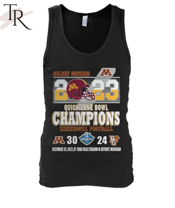 2023 Quick Lane Bowl Champions Minnesota Golden Gophers 30 – 24 Bowling Green Falcons December 26, 2023 At Ford Field Stadium In Detroit, Michigan T-Shirt