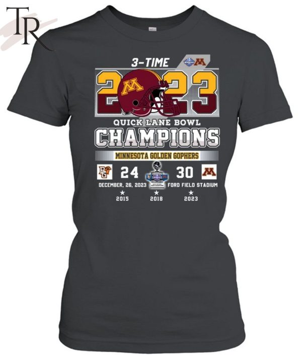 3-Time 2023 Quick Lane Bowl Champions Minnesota Golden Gophers 30 – 24 Bowling Green Falcons December 26, 2023 Ford Field Stadium In Detroit, Michigan T-Shirt