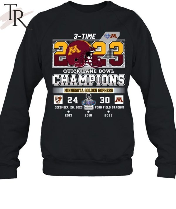 3-Time 2023 Quick Lane Bowl Champions Minnesota Golden Gophers 30 – 24 Bowling Green Falcons December 26, 2023 Ford Field Stadium In Detroit, Michigan T-Shirt