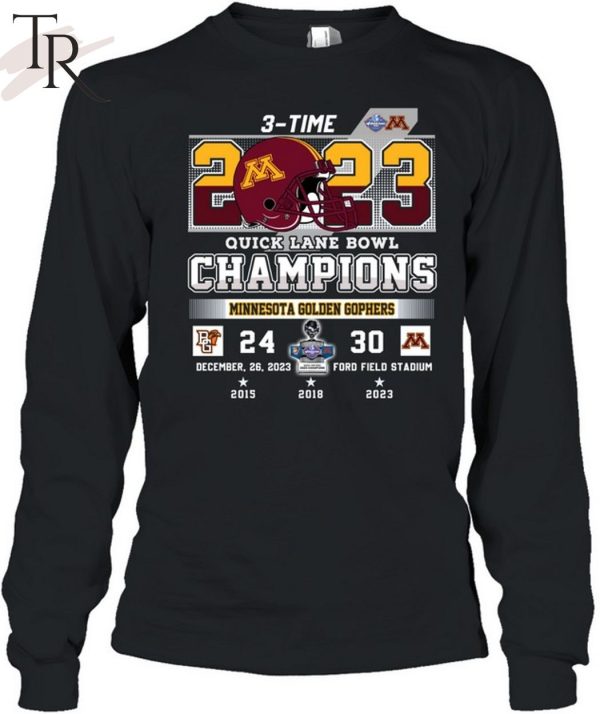 3-Time 2023 Quick Lane Bowl Champions Minnesota Golden Gophers 30 – 24 Bowling Green Falcons December 26, 2023 Ford Field Stadium In Detroit, Michigan T-Shirt