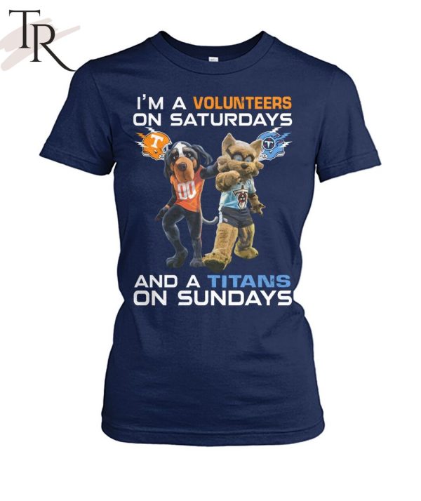 I’m A Volunteers On Saturdays And A Titans On Sundays T-Shirt
