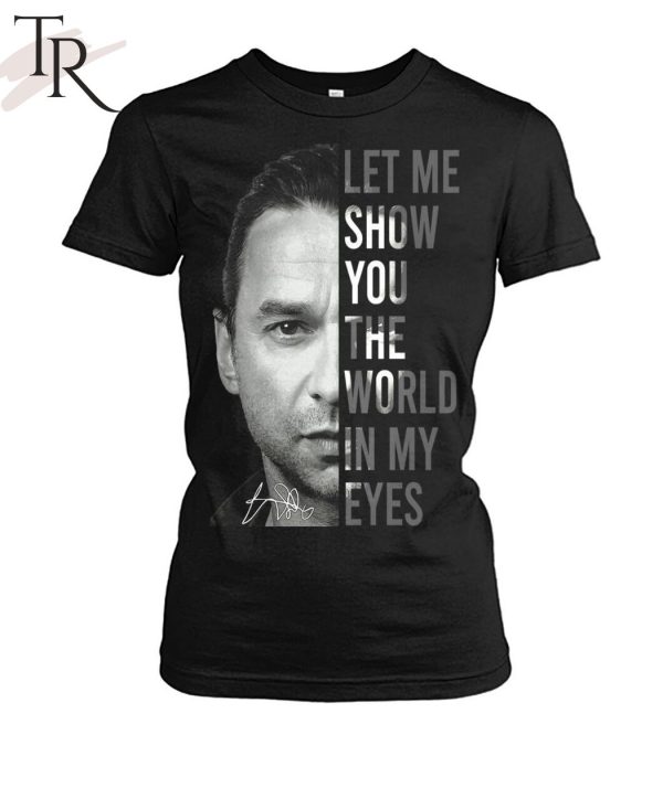 Let Me Show You The World In My Eyes Depeche Mode T-Shirt