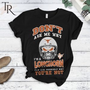 Don’t Ask Me Why I’m A Texas Longhorn Fan Ask Yourself Why You’re Not Pajamas Set