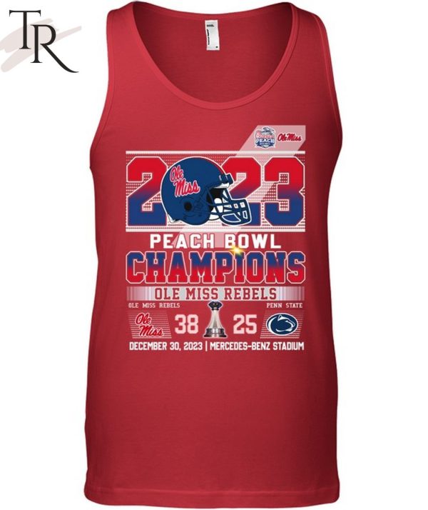 2023 Peach Bowl Champions Ole Miss Rebels 38 – 25 Penn State Nittany Lions December 30, 2023 Mercedes-Benz Stadium T-Shirt