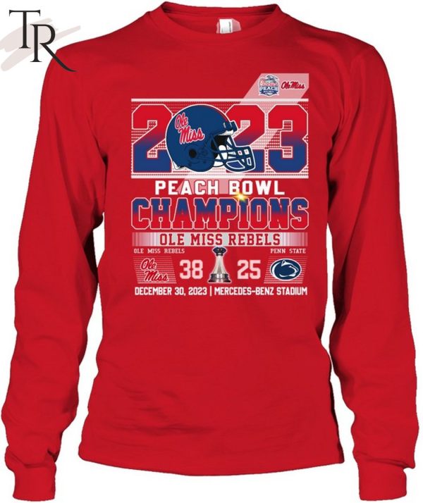 2023 Peach Bowl Champions Ole Miss Rebels 38 – 25 Penn State Nittany Lions December 30, 2023 Mercedes-Benz Stadium T-Shirt