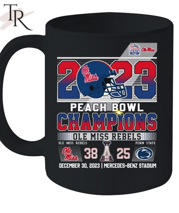 2023 Peach Bowl Champions Ole Miss Rebels 38 – 25 Penn State Nittany Lions December 30, 2023 Mercedes-Benz Stadium T-Shirt