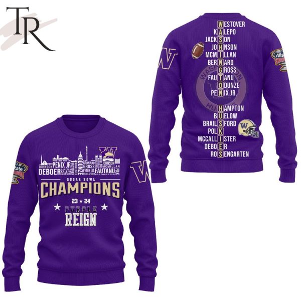 Sugar Bowl Champions 23 24 Purple Reign Washington Huskies 3D Shirt, Hoodie