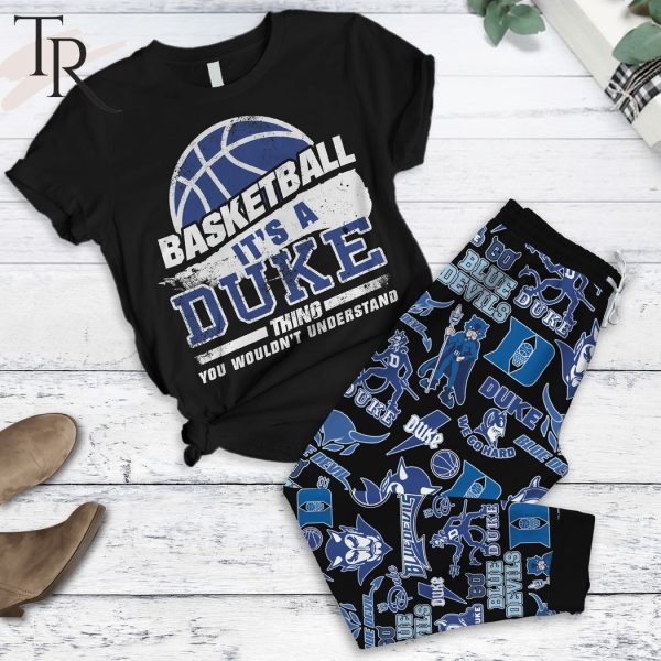 Basketball It’s A Duke Thing You Wouldn’t Understand Duke Blue Devils Pajamas Set