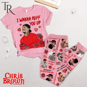 I Wanna Ruff You Up Chris Brown Valentien Pajamas Set