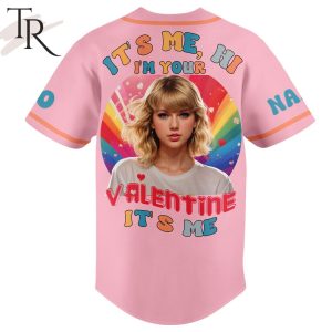 Swiftly Loved It’s Me Hi I’m Your Valentine It’s Me Taylor Swift Personalized Baseball Jersey