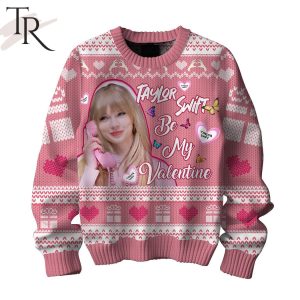Taylor Swift Be My Valentine Sweater