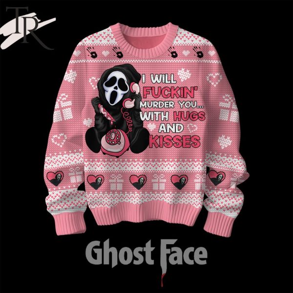 I Will Fuckin’ Murder You With Hugs And Kisses Ghost Face Valentine Sweater
