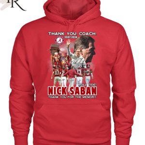 Thank You Coach 2007 – 2024 Roll Tide Nick Saban Thank You For The Memory T-Shirt