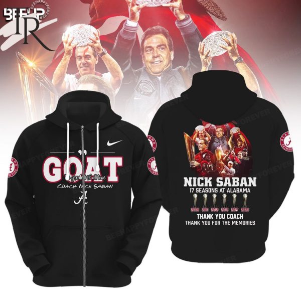 GOAT Greatest Of All Time Coach Nick Saban 17 Seasons At Alabama Crimson Tide Thank You Coach Thank You For The Memories Hoodie, Longpants, Cap – Black