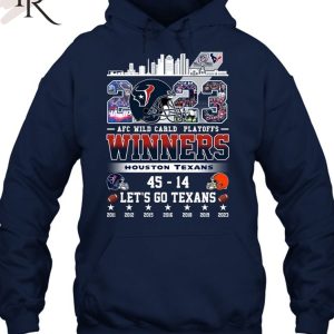 AFC Wild Carld Playoffs 2023 Winners Houston Texans 45 – 14 Cleveland Browns Let’s Go Texans T-Shirt