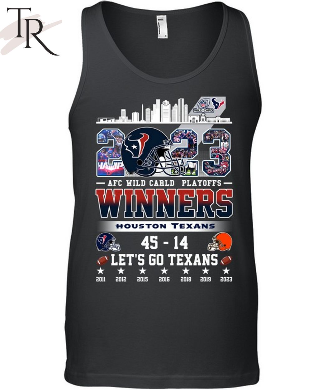 AFC Wild Carld Playoffs 2023 Winners Houston Texans 45 - 14 Cleveland Browns Let's Go Texans T-Shirt