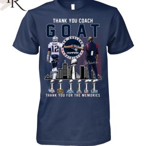 Thank You GOAT Bill Belichick And Brady New England Patriots Champions Thank You For The Memories T-Shirt