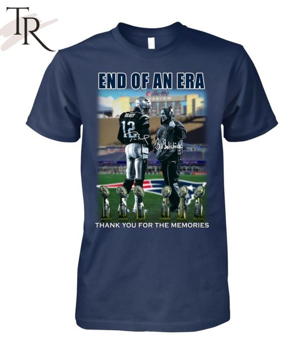 End Of An Era Tom Brady And Bill Belichick Signatures Thank You For The Memories T-Shirt