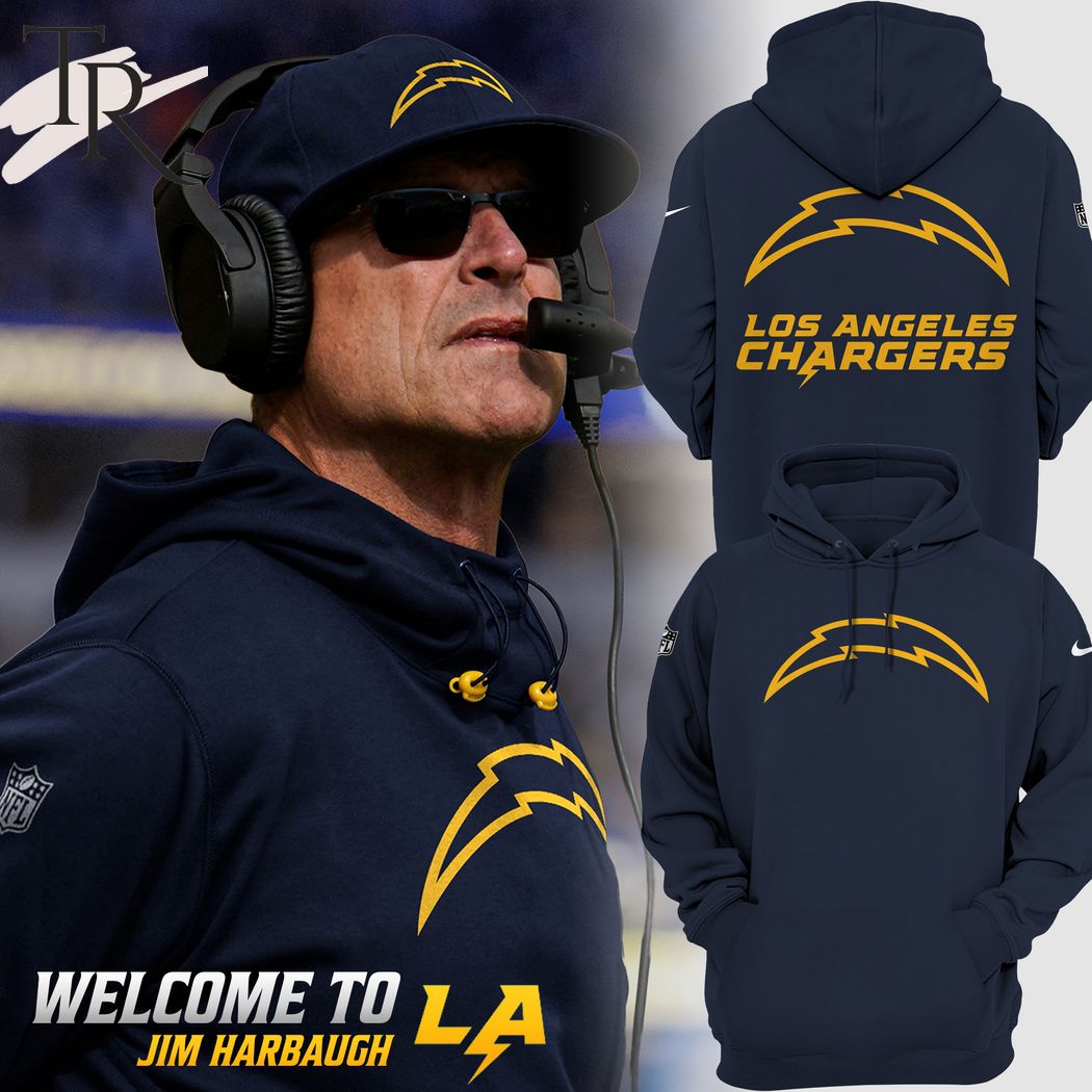NFL Los Angeles Chargers Welcome To Coach Jim Harbaugh Hoodie, Longpants, Cap