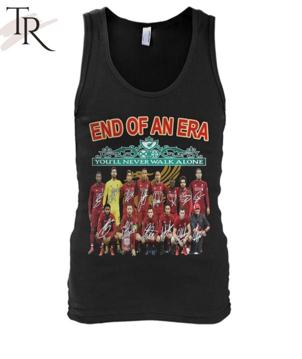 End Of An Era You’ll Never Walk Alone Liverpool FC T-Shirt