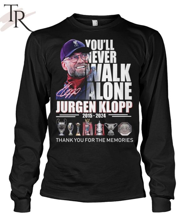 You’ll Never Walk Alone Jurgen Klopp 2015 – 2024 Thank You For The Memories T-Shirt