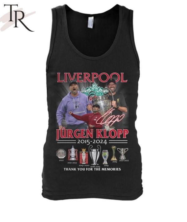 Liverpool Jurgen Klopp 2015 – 2024 Thank You For The Memories T-Shirt