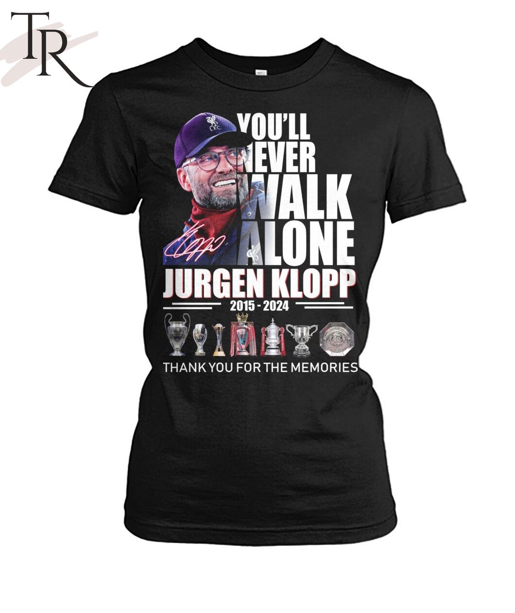 You'll Never Walk Alone Jurgen Klopp 2015 - 2024 Thank You For The Memories T-Shirt