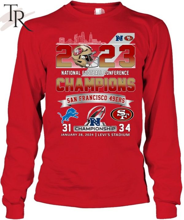2023 National Football Conference Champions San Francisco 49ers 34 – 31 Detroit Lions January 28, 2024 Levi’s Stadium T-Shirt