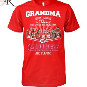 Grandma Doesn’t Usually Yell But When She Does Her Chiefs Are Playing T-Shirt