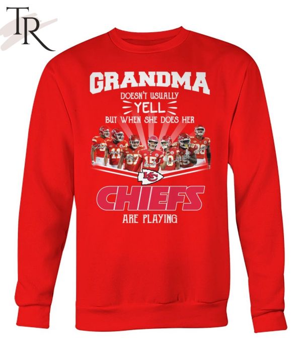 Grandma Doesn’t Usually Yell But When She Does Her Chiefs Are Playing T-Shirt