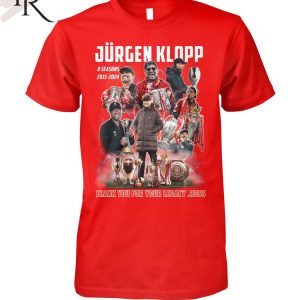 Jurgen Klopp 8 Seasons 2015 – 2024 Thank You For Your Legacy .Boss T-Shirt