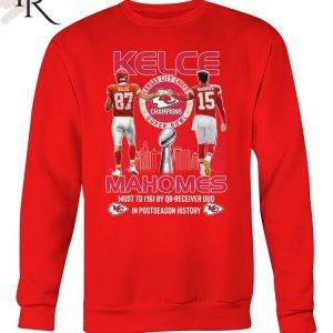 Kansas City Chiefs Super Bowl Champions Kelce Mahomes Most TD 16 By Qb-Receiver Duo In Postseason History T-Shirt