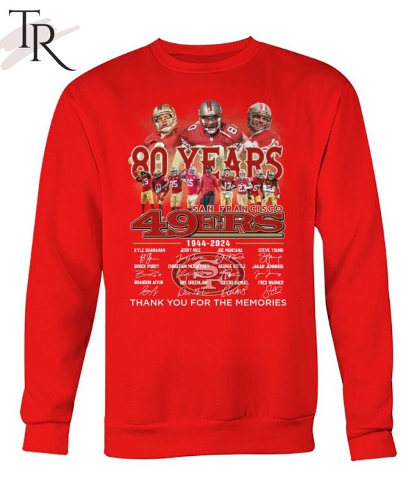 San Francisco 49ers 80 Years Of 1944 – 2024 Thank You For The Memories T-Shirt