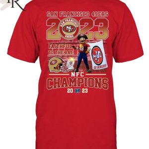 San Francisco 49ers Faithful To The Bay 2023 NFC Champions T-Shirt