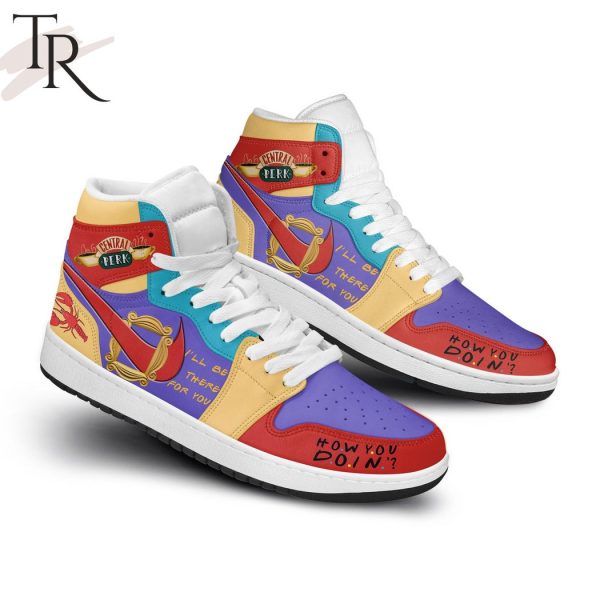 Friends Central Perk How You Do In I’ll Be There For You Air Jordan 1, Hightop