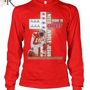 All I Need Today Is A Little Bit Of Chiefs And A Whole Lot Of Jesus Praying For Kansas City T-Shirt