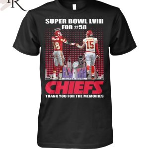 Super Bowl LVIII For 58 Kansas City Chiefs Thank You For The Memories T-Shirt