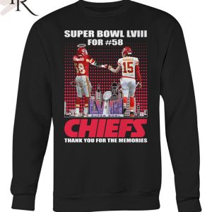 Super Bowl LVIII For 58 Kansas City Chiefs Thank You For The Memories T-Shirt